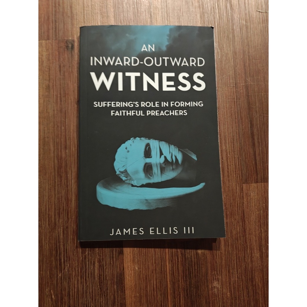 An Inward-Outward Witness: Suffering's Role in Forming Faithful... 9781641733465